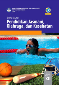 Image of Pendidikan Jasmani, Olahraga, dan Kesehatan:Untuk SMA/MA/SMK/MAK Kelas XII (Buku Guru)