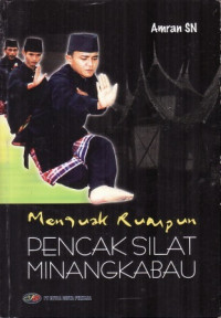 Image of MENGUAK RUMPUN PENJAK SILAT MINANG KABAU